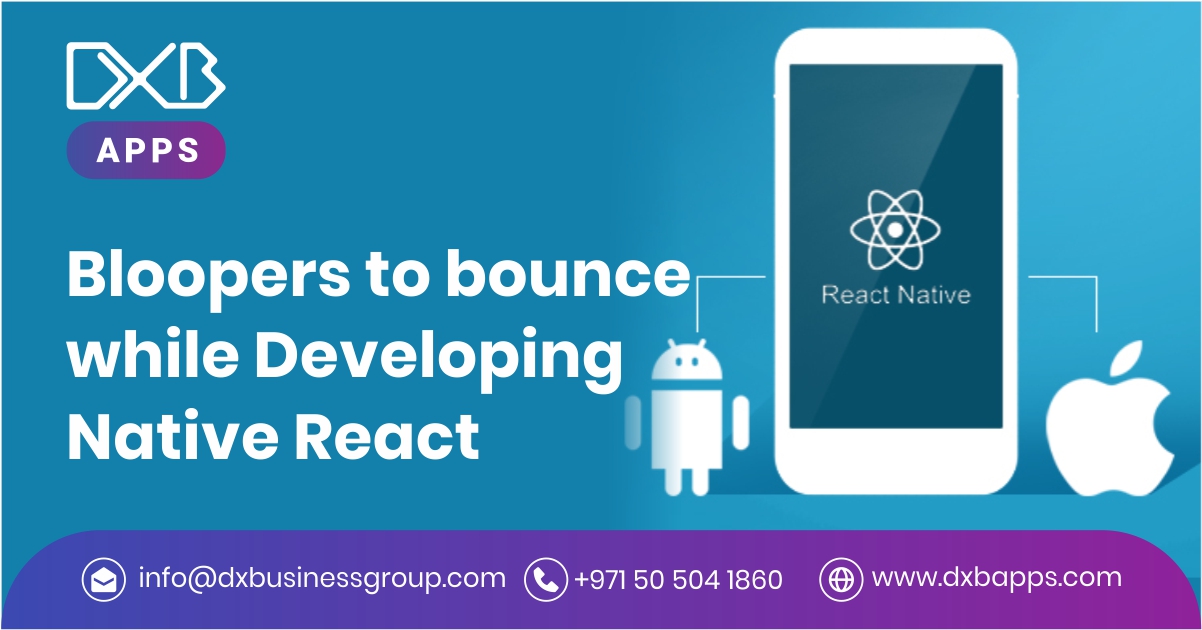 Bloopers to bounce while Developing Native React Mobile App Development