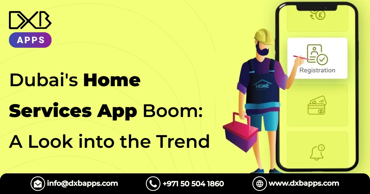Dubai's Home Services App Boom A Look into the Trend