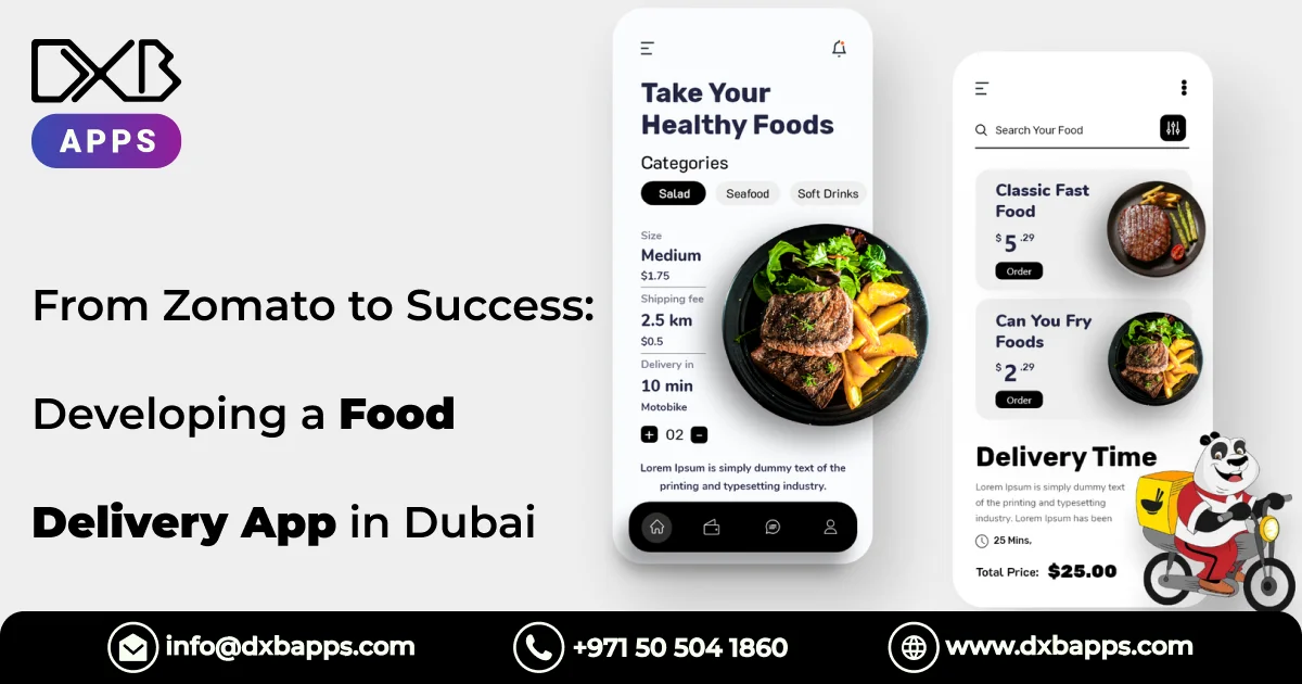 From Zomato to Success: Developing a Food Delivery App in Dubai