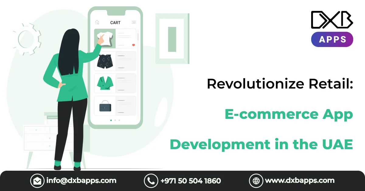 Revolutionize Retail E-commerce App Development in the UAE