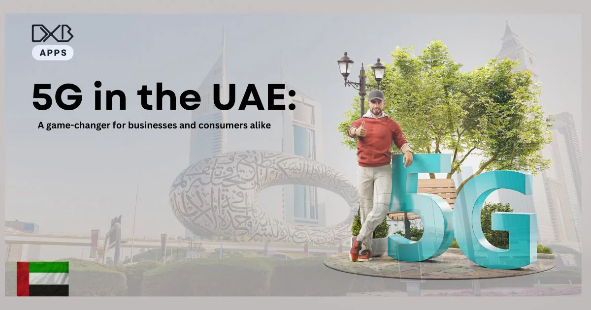 5G in the UAE: A game-changer for businesses and consumers alike