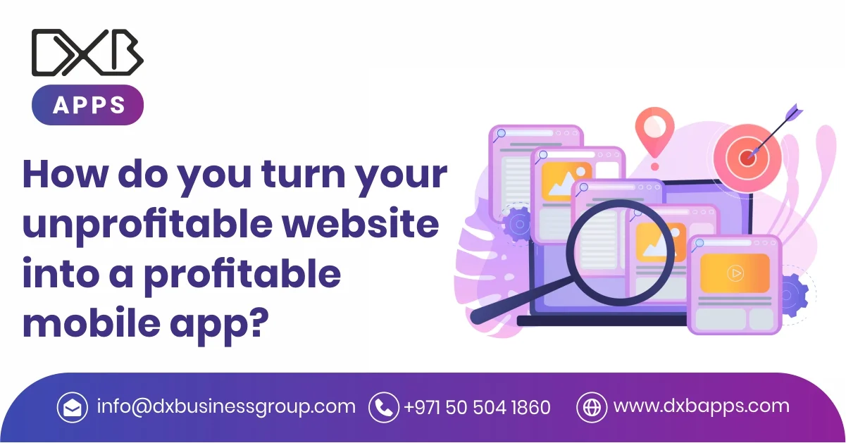 How do you turn your unprofitable website into a profitable mobile app