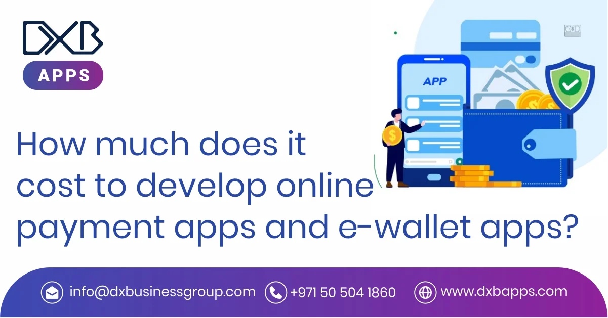 How much does it cost to develop online payment apps and e-wallet apps?