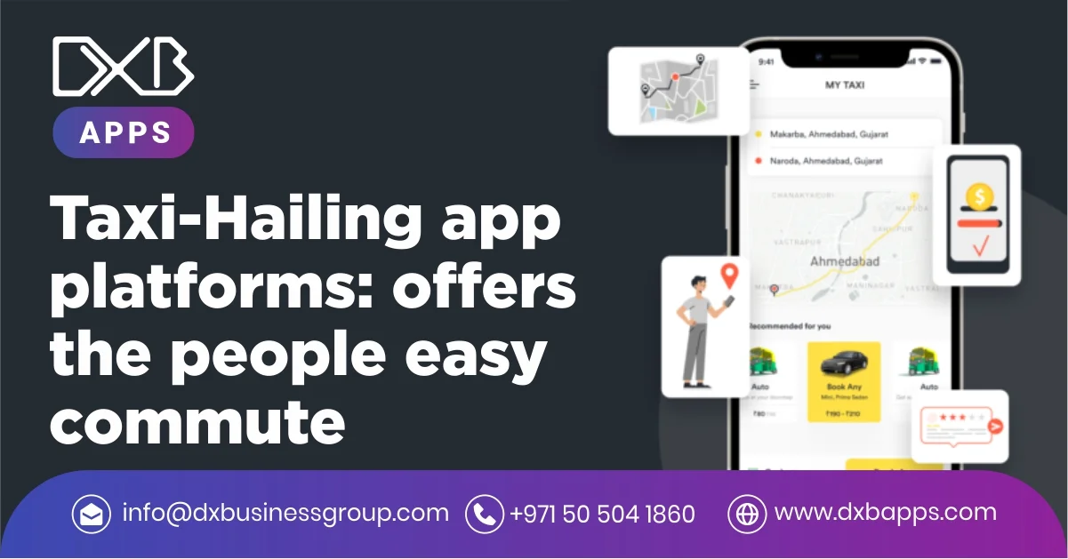 Taxi-Hailing app platforms: offers the people easy commute