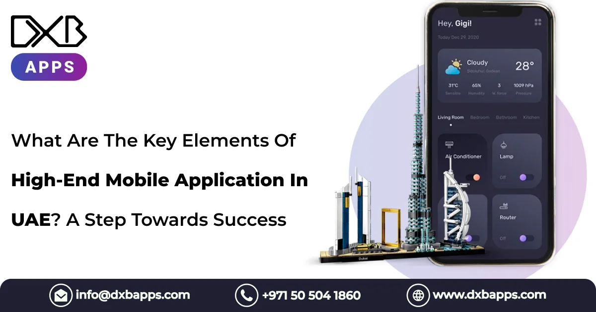What Are The Key Elements Of High-End Mobile Application In UAE? A Step Towards Success
