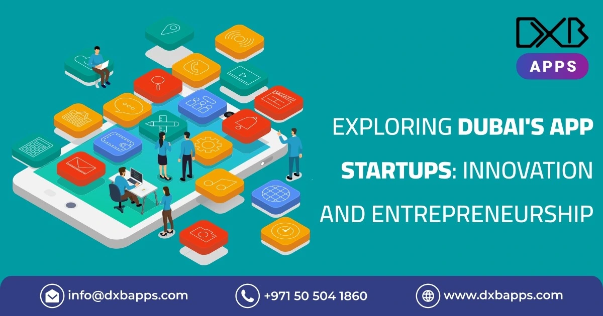 Exploring Dubai's App Startups: Innovation and Entrepreneurship
