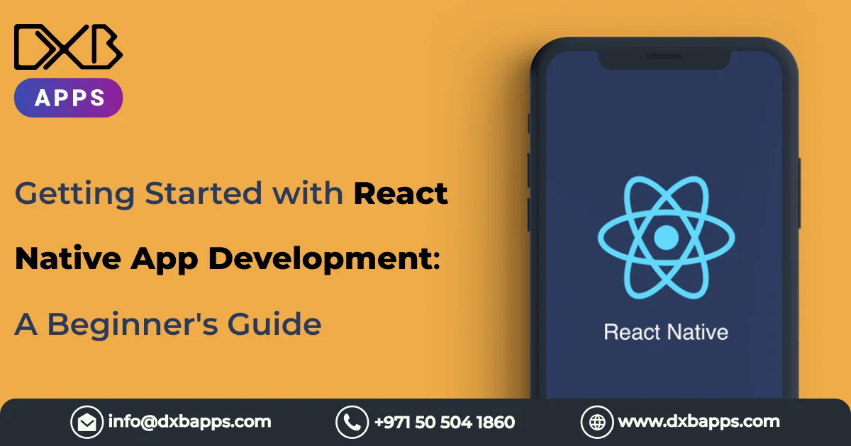 Getting Started with React Native App Development: A Beginner's Guide