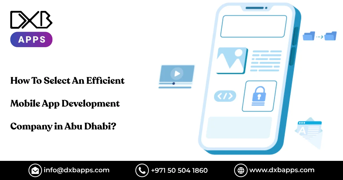 How To Select An Efficient Mobile App Development Company in Abu Dhabi?