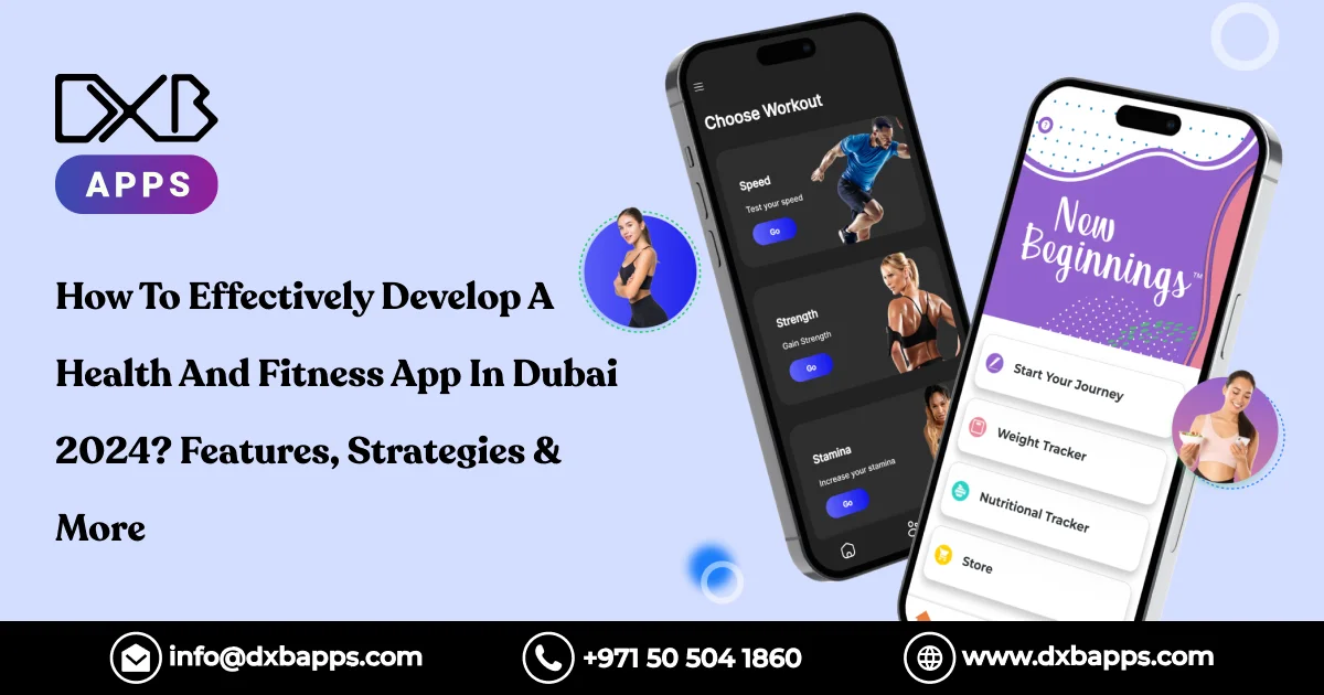 How To Effectively Develop A Health And Fitness App In Dubai 2024? Features, Strategies & More