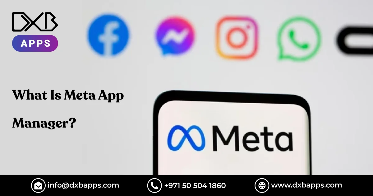 What Is Meta App Manager? - DXB APPS