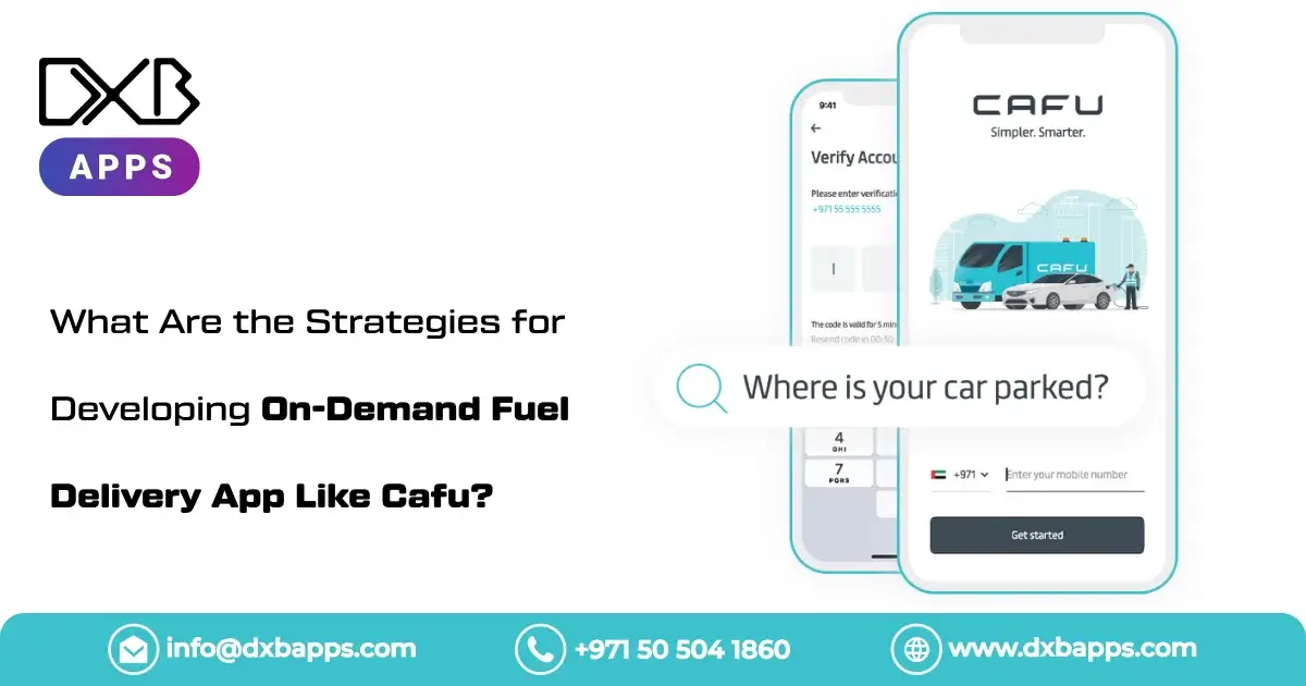 What Are the Strategies for Developing On-Demand Fuel Delivery App Like Cafu?