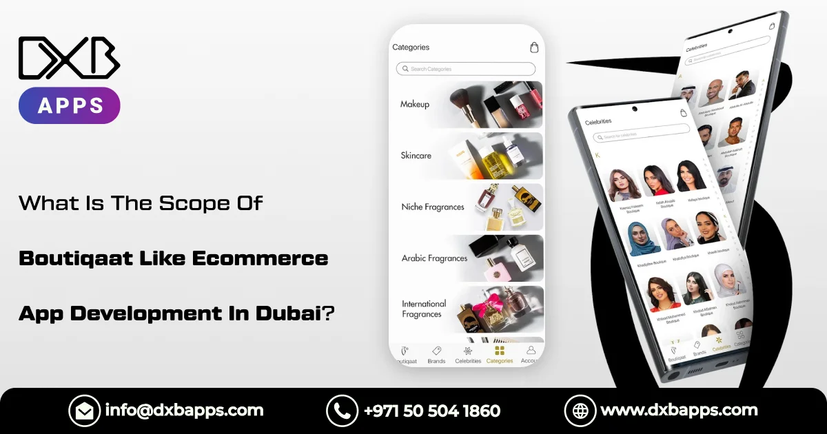 What Is The Scope Of Boutiqaat Like Ecommerce App Development In Dubai?