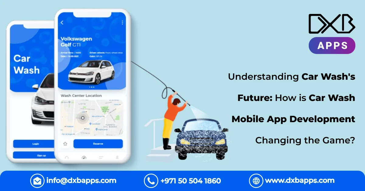 Understanding Car Wash's Future: How is Car Wash Mobile App Development Changing the Game?