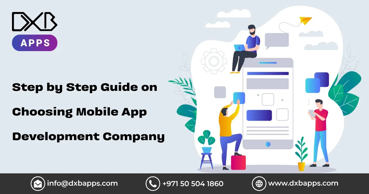 Step by Step Guide on Choosing Mobile App Development Compan