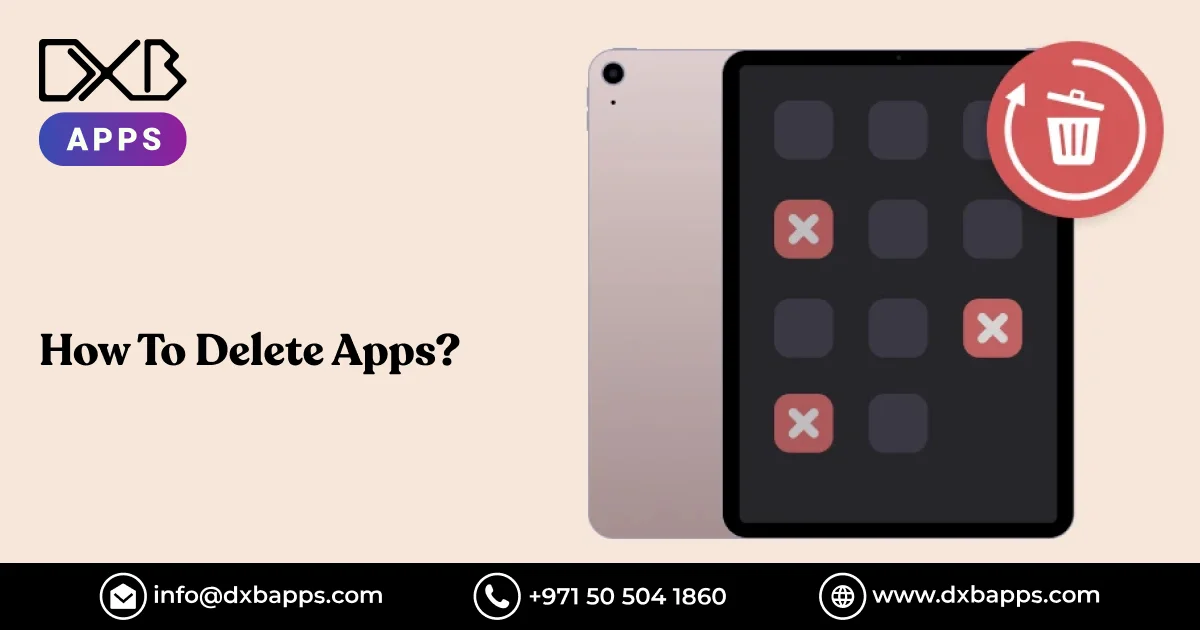 How To Delete Apps? - DXB APPS
