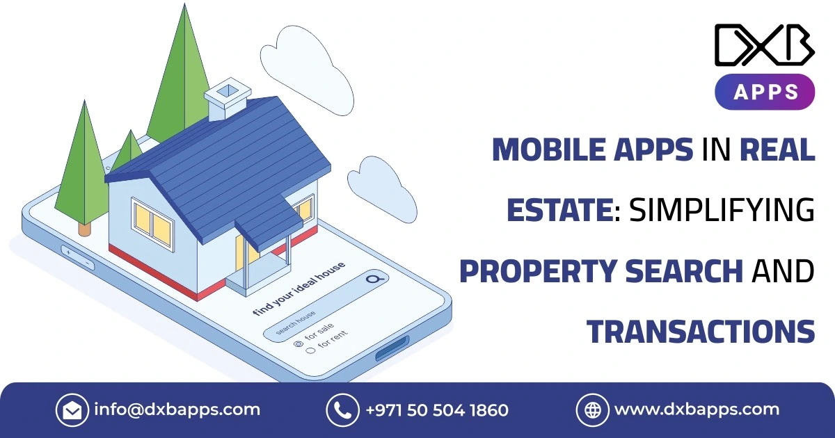 Mobile Apps in Real Estate: Simplifying Property Search and Transactions