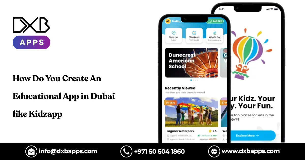 How Do You Create An Educational App in Dubai like Kidzapp.com?