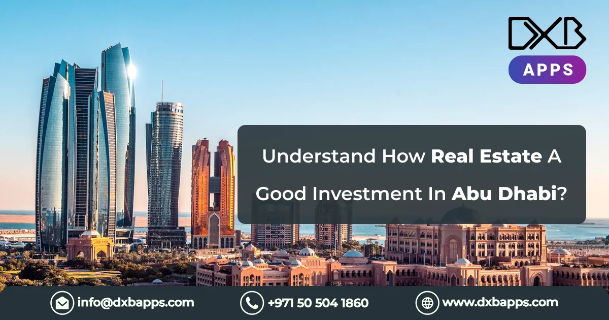 Understand How Real Estate A Good Investment In Abu Dhabi?