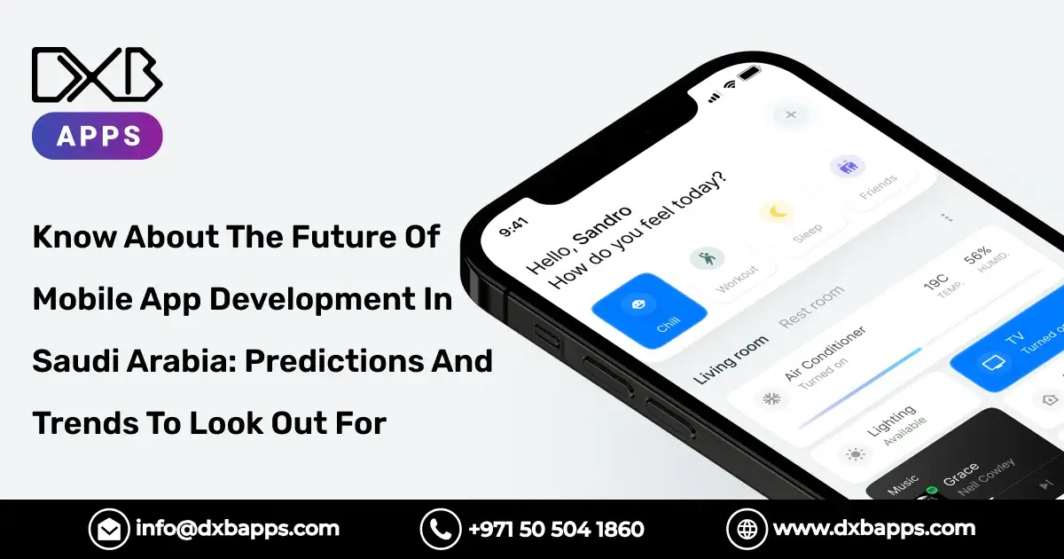 Know About The Future Of Mobile App Development In Saudi Arabia: Predictions And Trends To Look Out