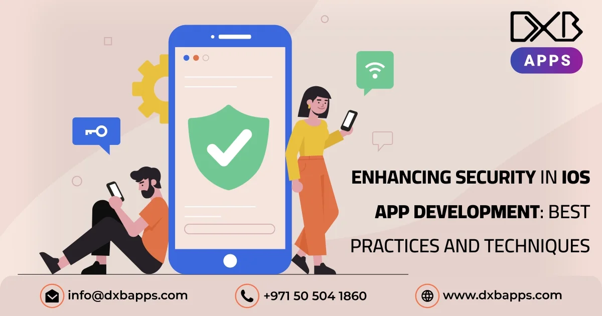 Enhancing Security in iOS App Development: Best Practices and Techniques