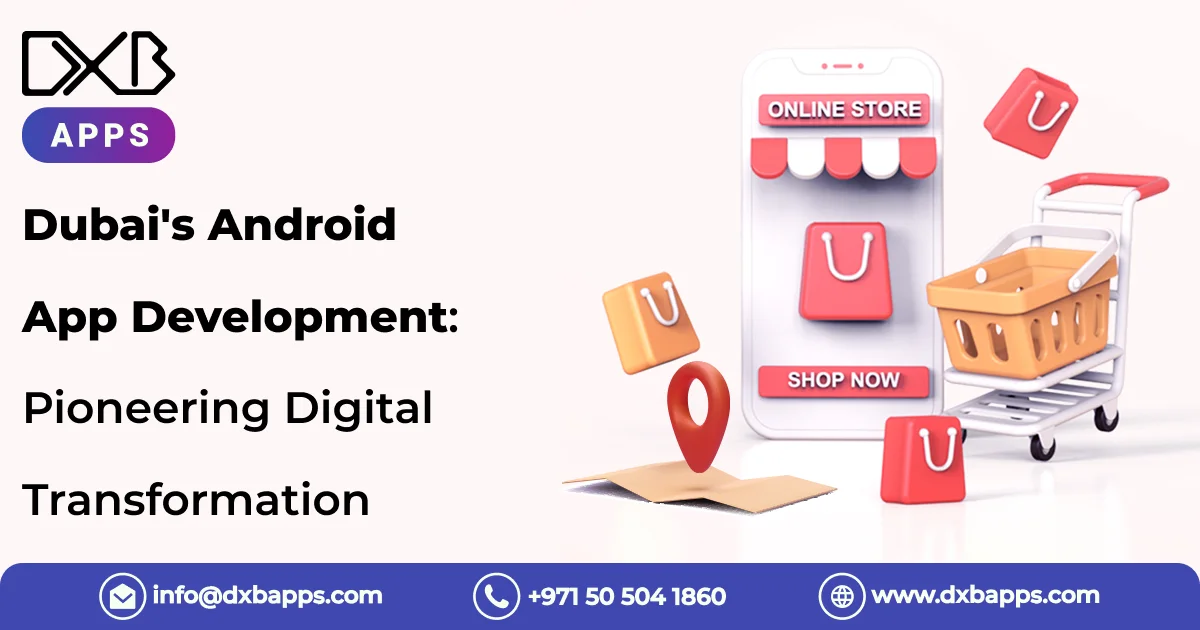 E-commerce App Development in Dubai: The Digital Marketplace