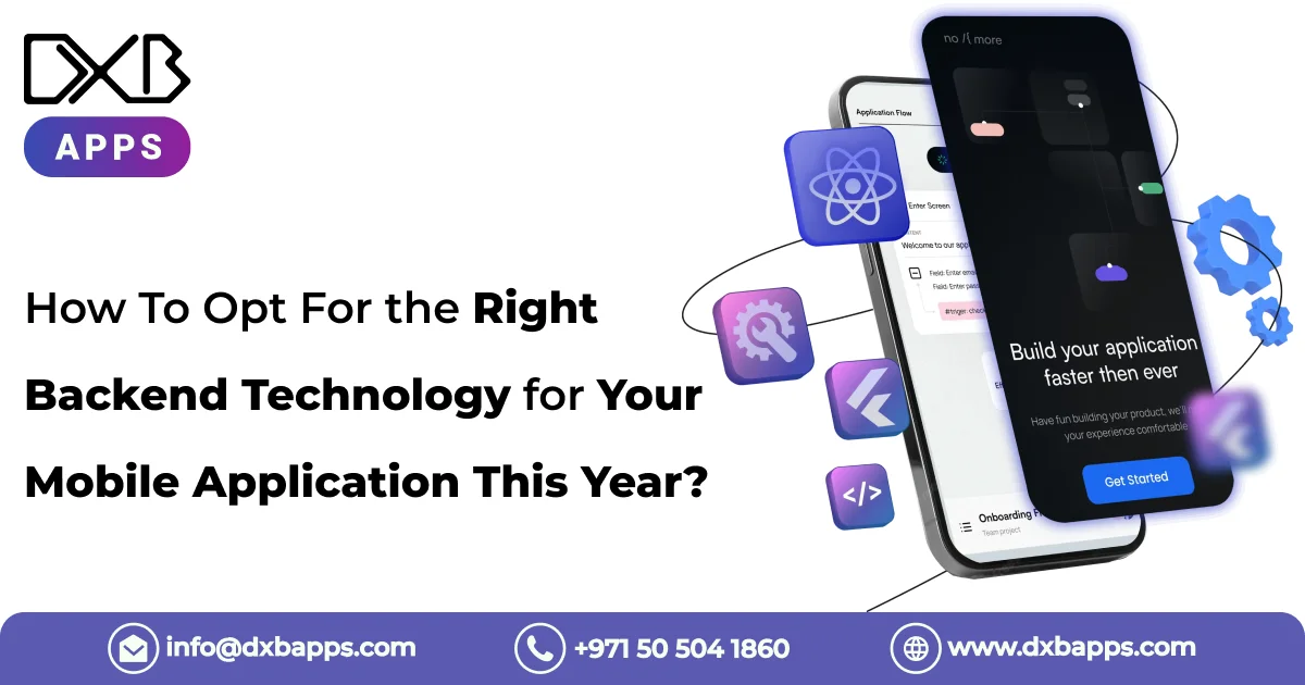 How To Opt For the Right Backend Technology for Your Mobile Application This Year?