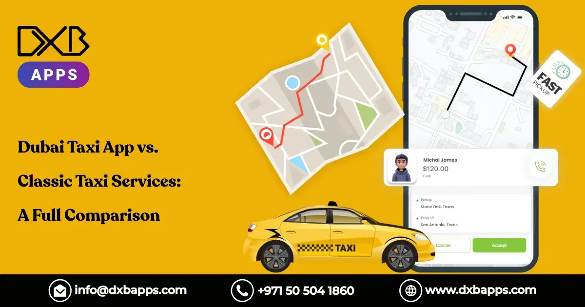 Dubai Taxi App vs. Classic Taxi Services: A Full Comparison