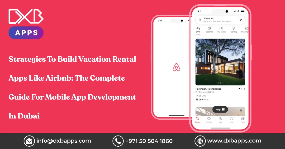 Strategies To Build Vacation Rental Apps Like Airbnb: The Complete Guide For Mobile App Development