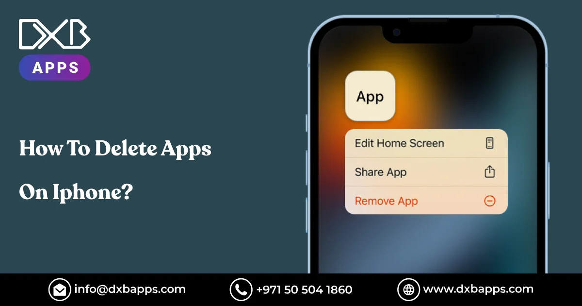 How To Delete Apps On iPhone? - DXB APPS