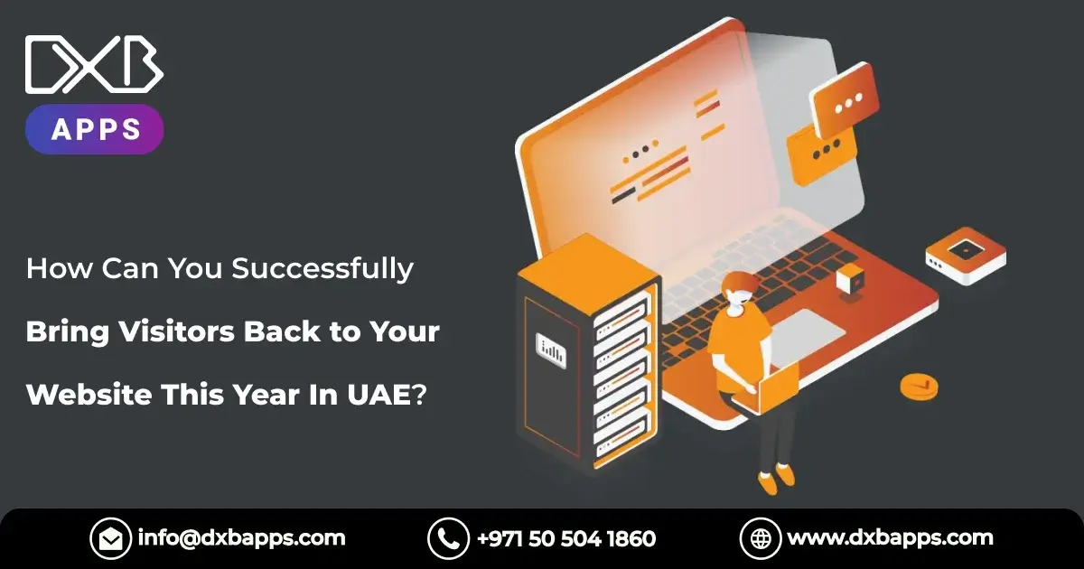 How Can You Successfully Bring Visitors Back to Your Website This Year In UAE?