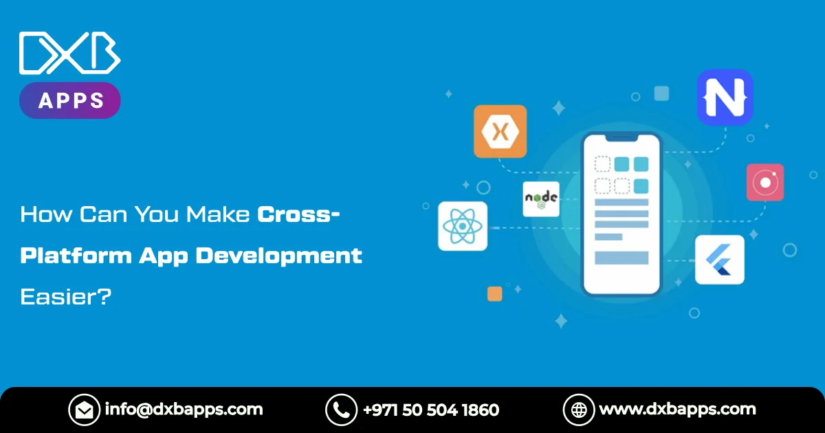 How Can You Make Cross-Platform App Development Easier?