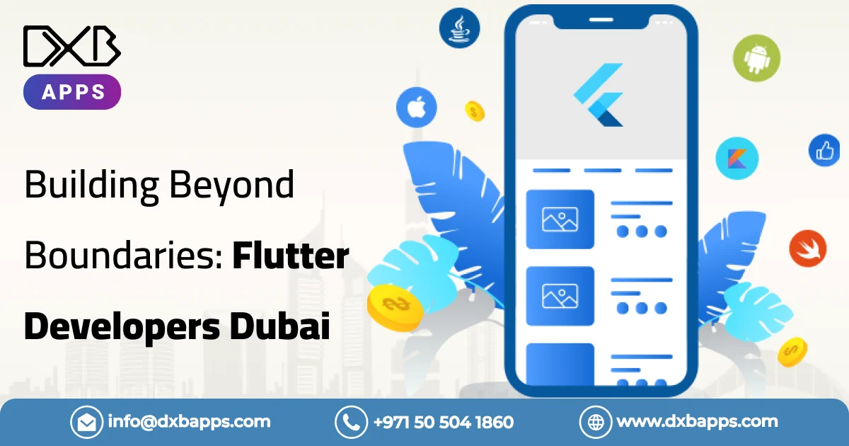 Building Beyond Boundaries: Flutter Developers Dubai