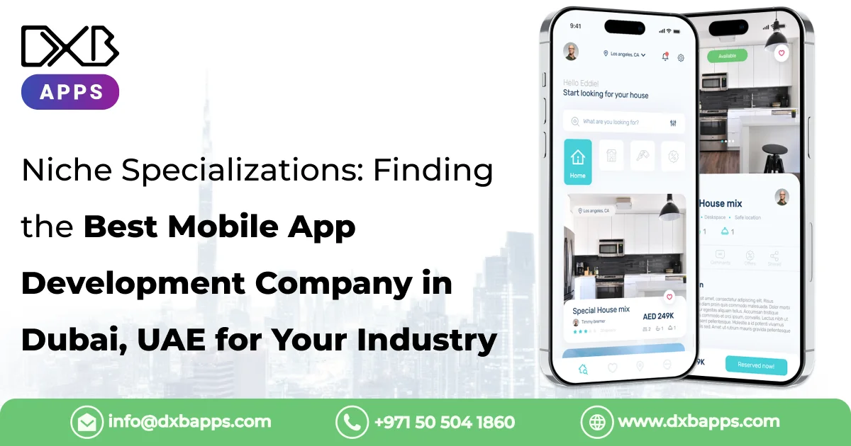 Finding the Best Mobile App Development Company in Dubai, UAE for Your Industry