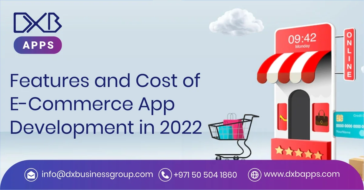 Features and Cost of E-Commerce App Development in 2022