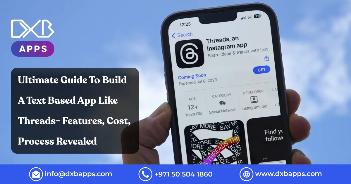 Ultimate Guide To Build A Text Based App Like Threads- Features, Cost, Process Revealed