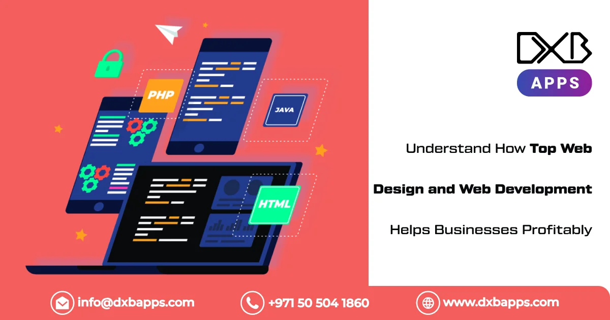Understand How Top Web Design and Web Development Helps Businesses Profitably