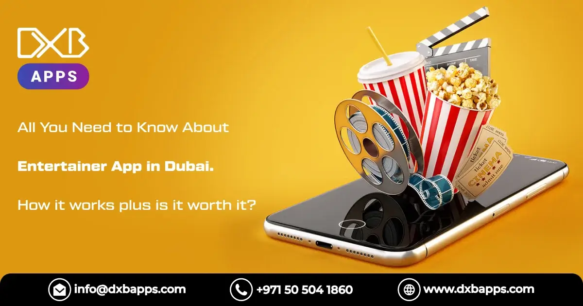 All You Need to Know About Entertainer App in Dubai- How it works plus is it worth it?