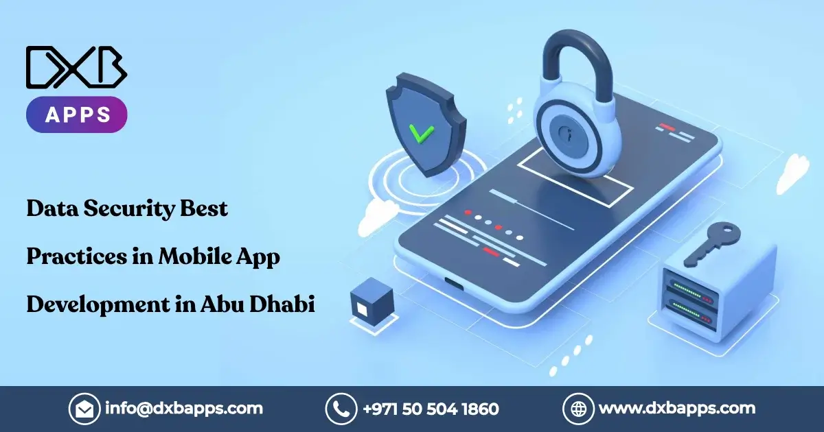 Data Security Best Practices in Mobile App Development in Abu Dhabi