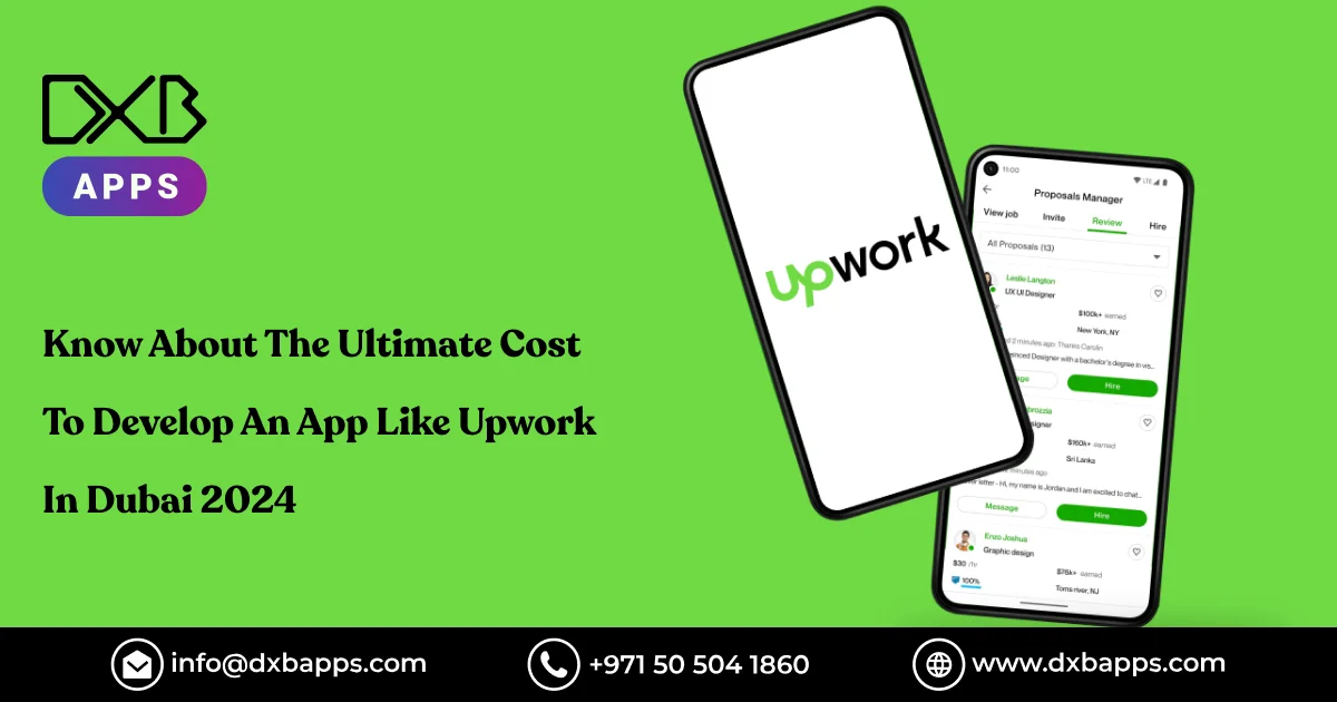 Know About The Ultimate Cost To Develop An App Like Upwork In Dubai 2024
