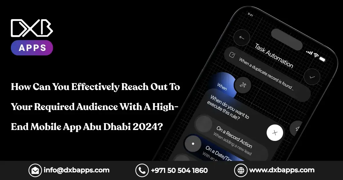 How Can You Effectively Reach Out To Your Required Audience With A High-End Mobile App Abu Dhabi 202