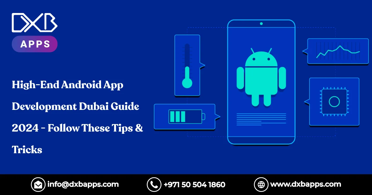 High-End Android App Development Dubai Guide 2024 - Follow These Tips & Tricks