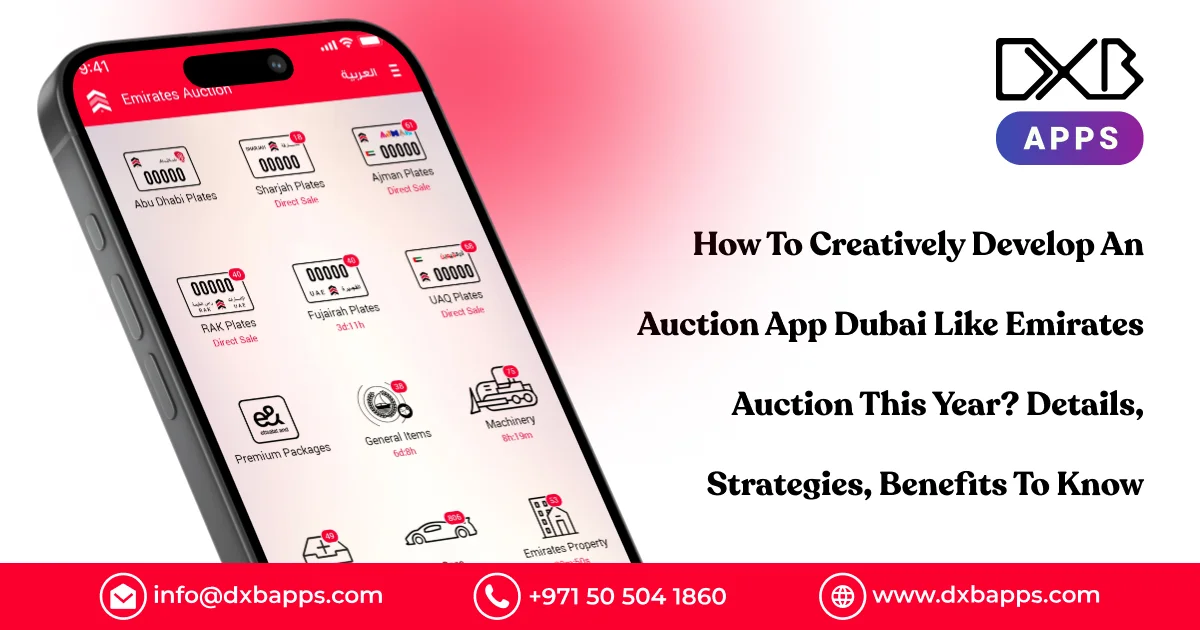 How To Creatively Develop An Auction App Dubai Like Emirates Auction This Year? Details, Strategies,