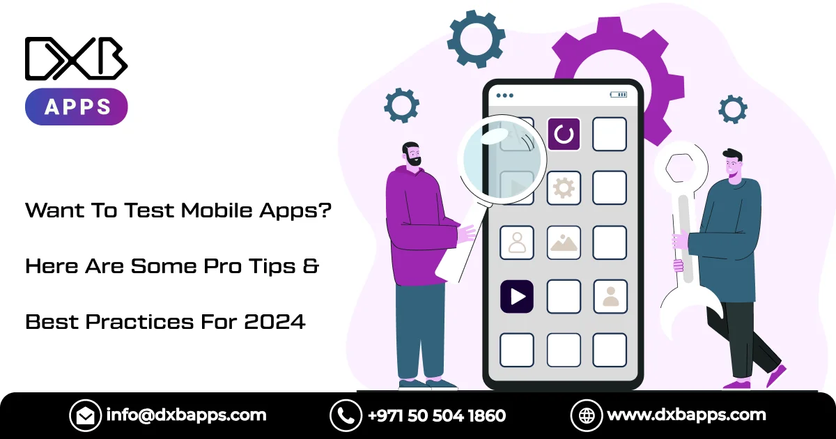 Want To Test Mobile Apps? Here Are Some Pro Tips & Best Practices For 2024