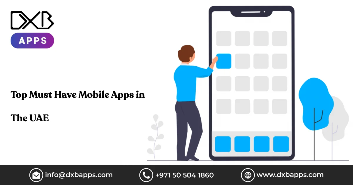 Top Must Have Mobile Apps in The UAE