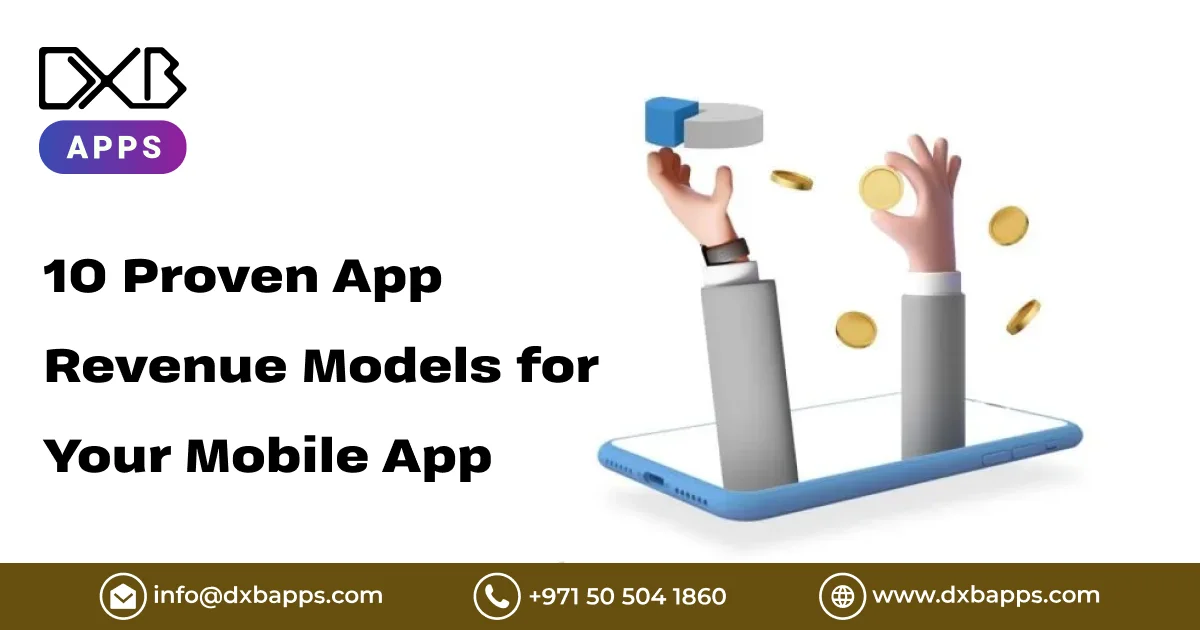 10 Proven App Revenue Models for Your Mobile App - DXB Apps