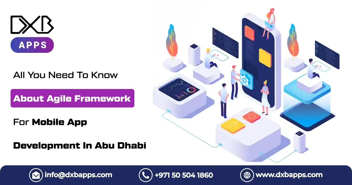 All You Need To Know About Agile Framework For Mobile App Development In Abu Dhabi