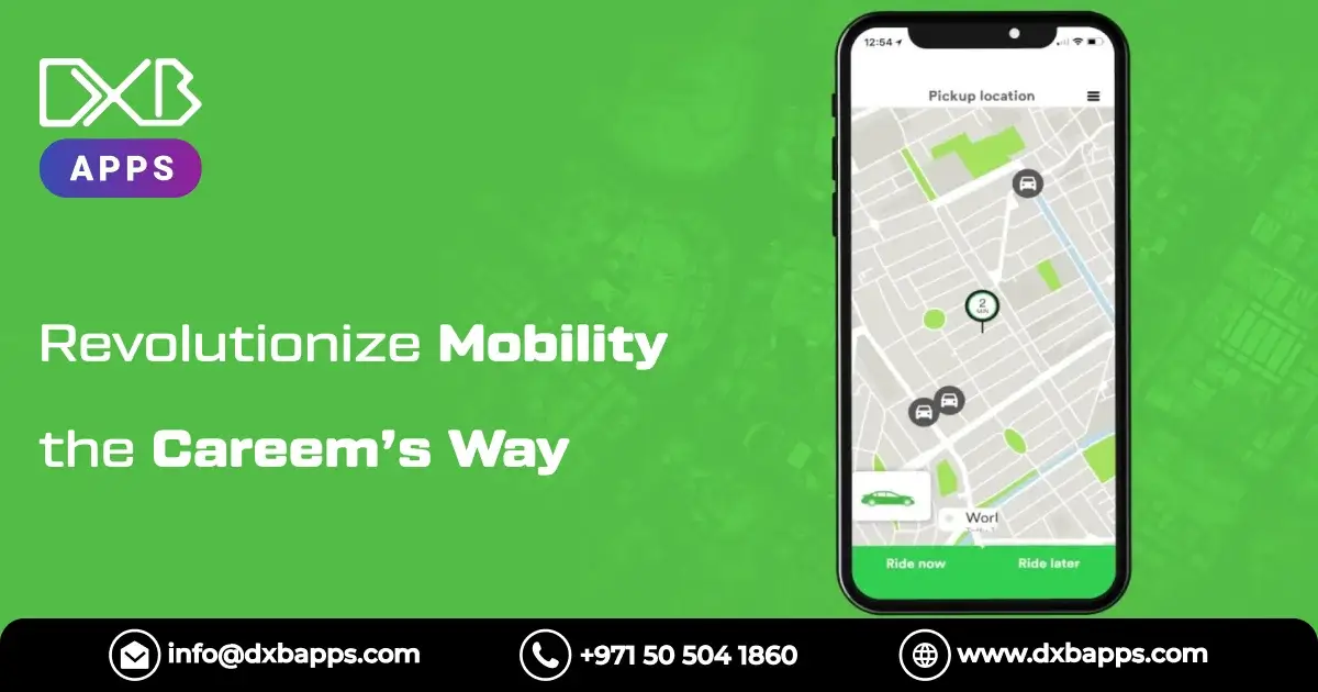 Revolutionize Mobility the Careem Way