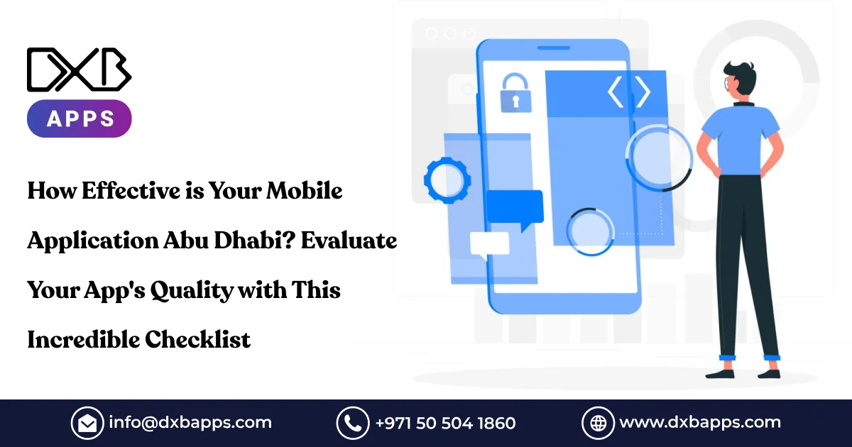 How Effective is Your Mobile Application Abu Dhabi? Evaluate Your App's Quality with This Incredible