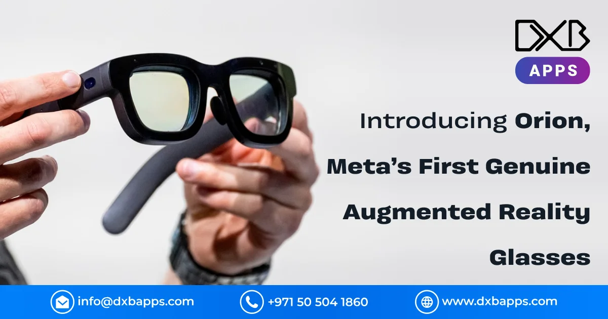 Introducing Orion, Meta’s First Genuine Augmented Reality Glasses - DXB Apps