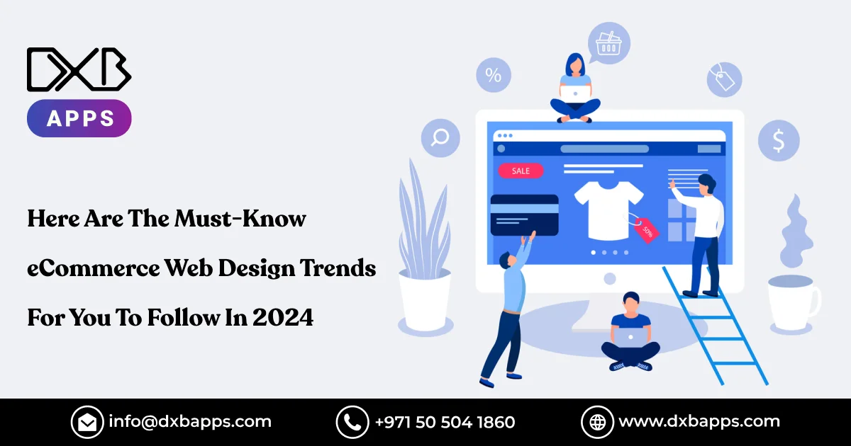 Here Are The Must-Know eCommerce Web Design Trends For You To Follow In 2024